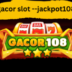 Gacor slot -- jackpot108